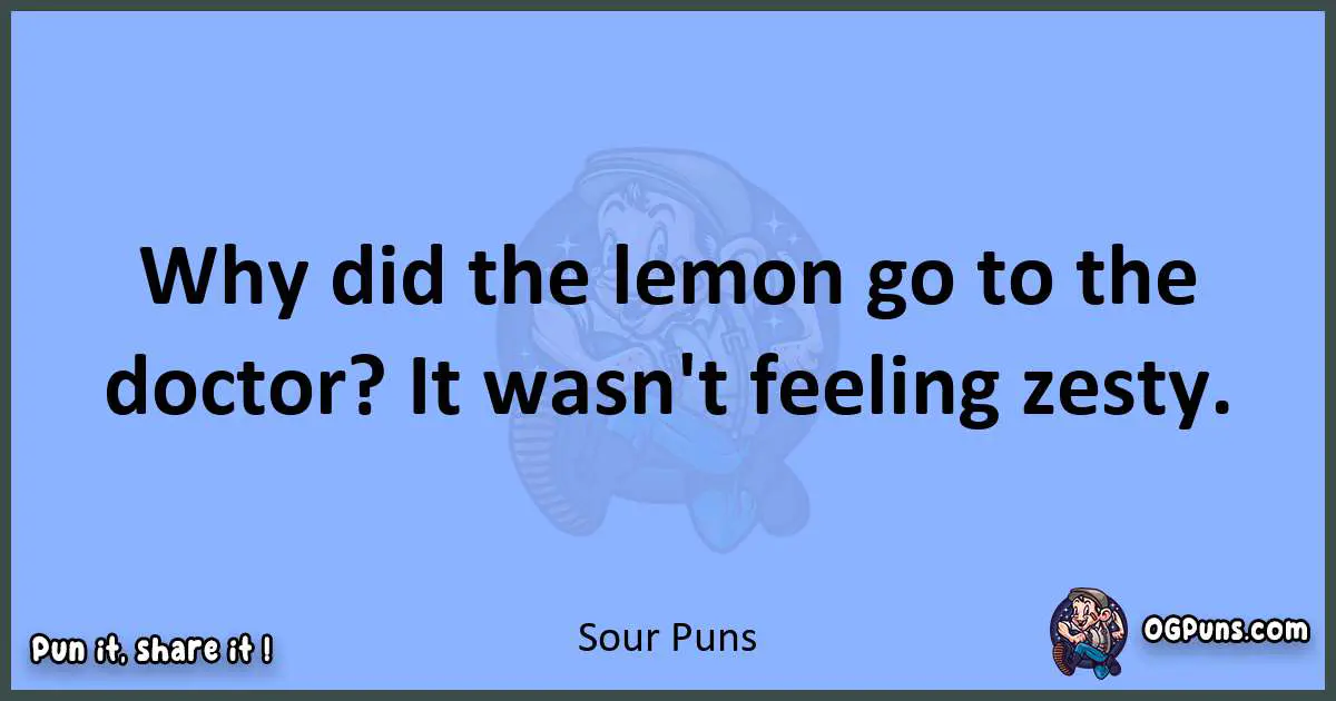 pun about Sour puns