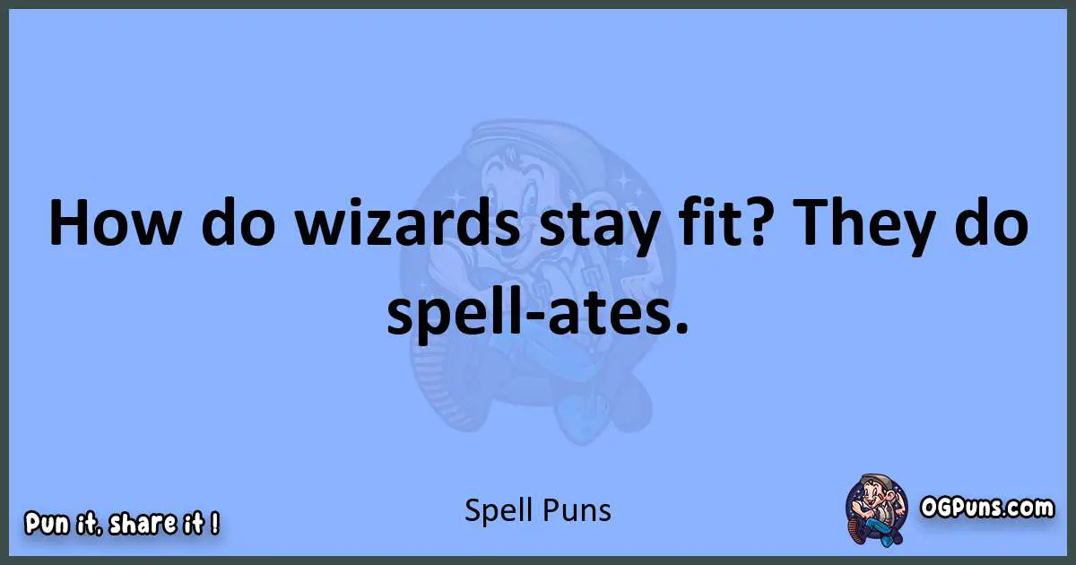 pun about Spell puns