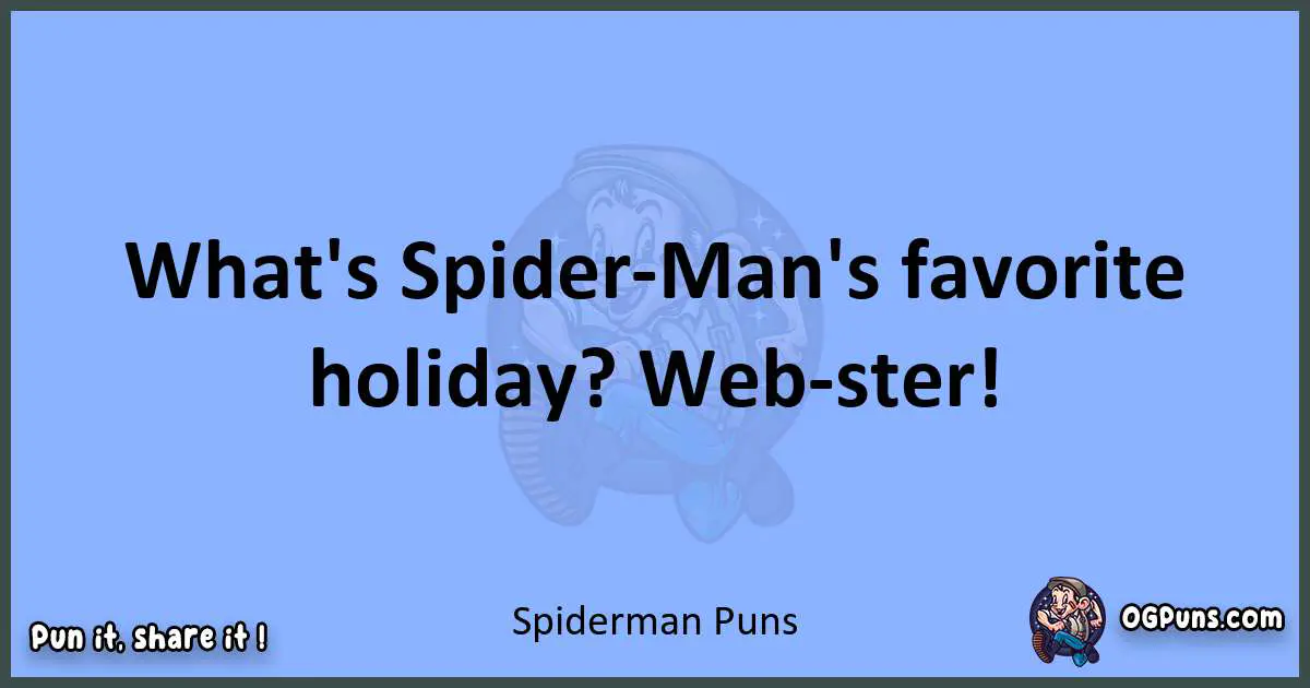 pun about Spiderman puns