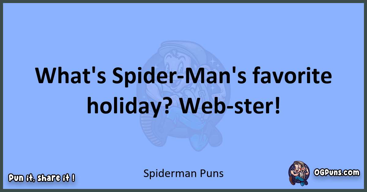 pun about Spiderman puns