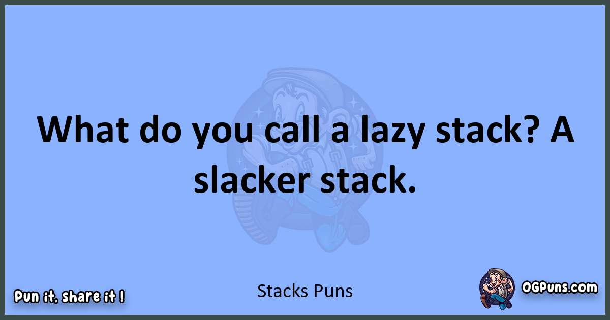 pun about Stacks puns