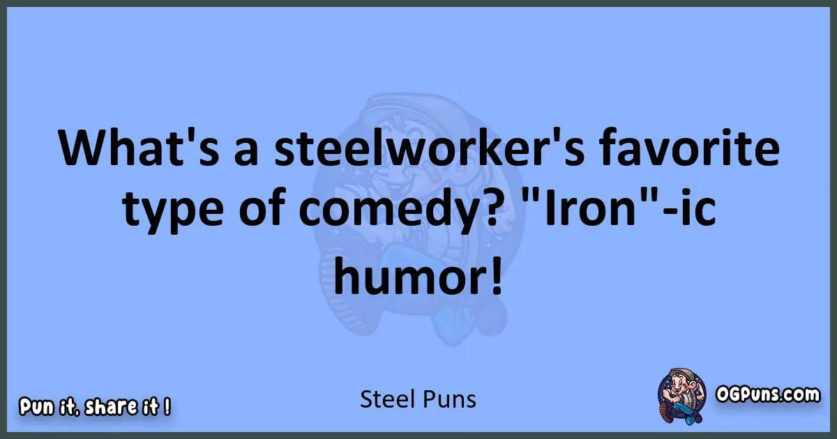 pun about Steel puns