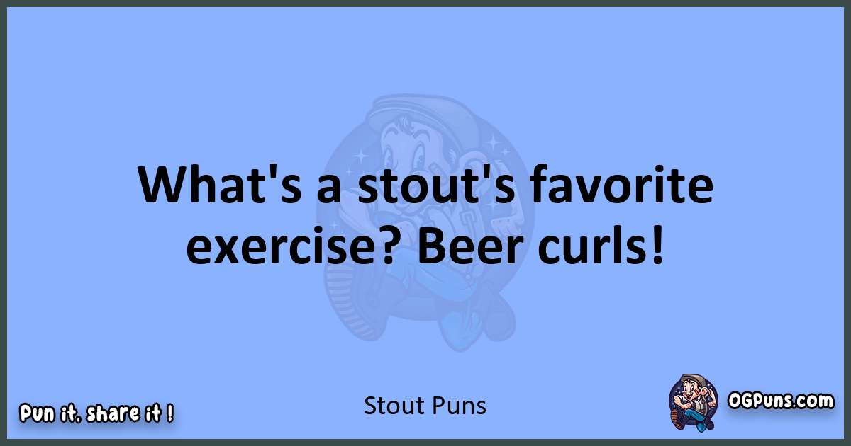 pun about Stout puns