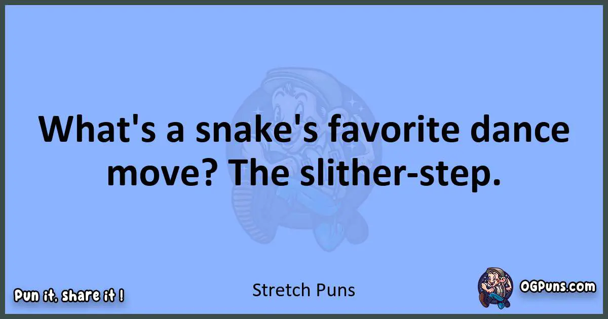 pun about Stretch puns