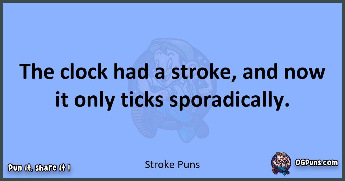 pun about Stroke puns