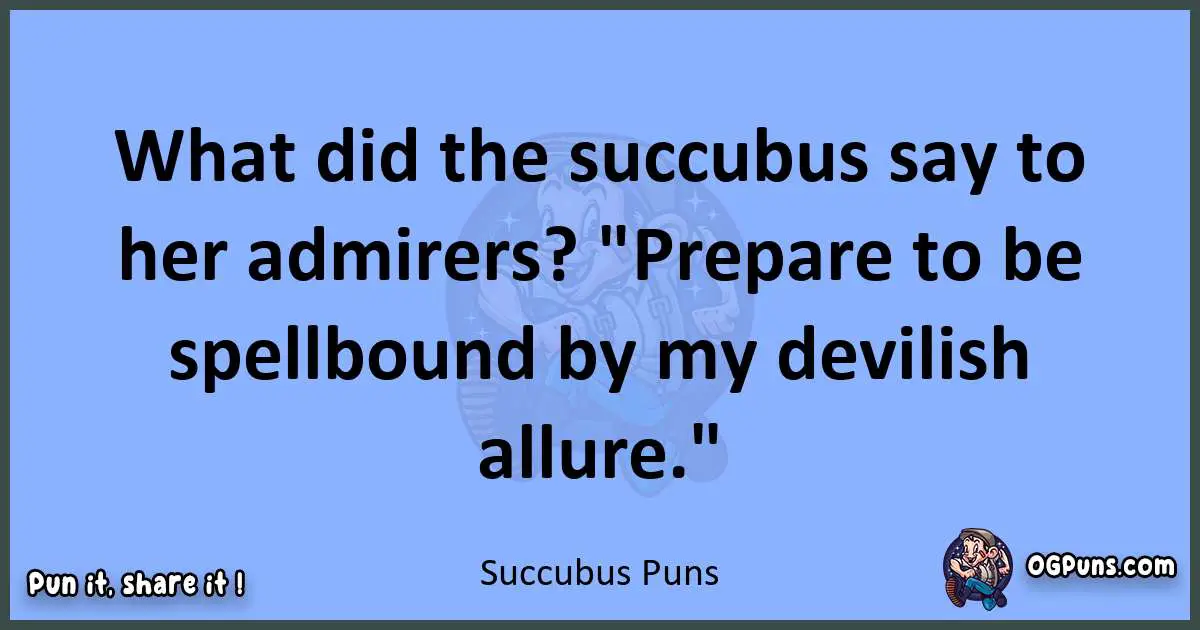 pun about Succubus puns