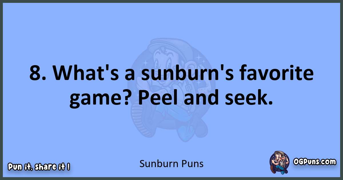 pun about Sunburn puns