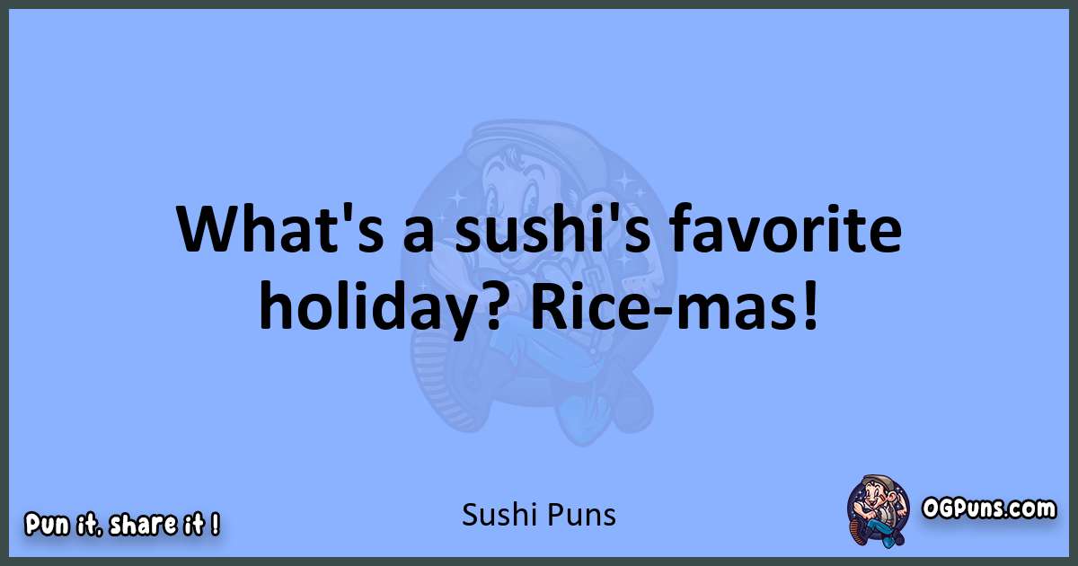 pun about Sushi puns