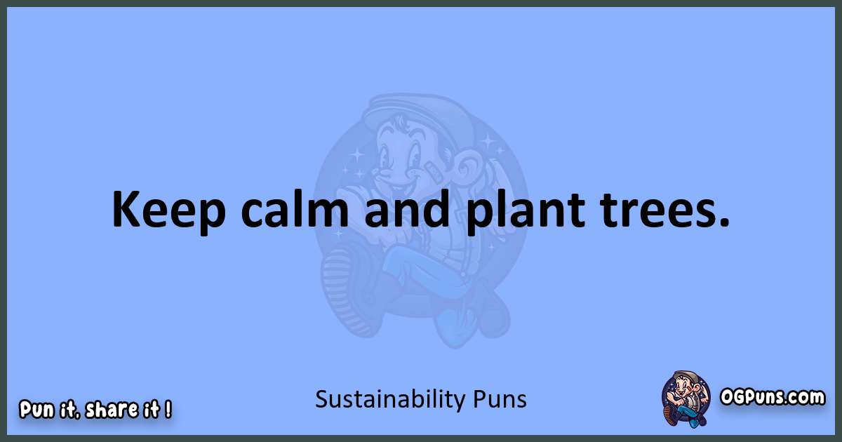pun about Sustainability puns