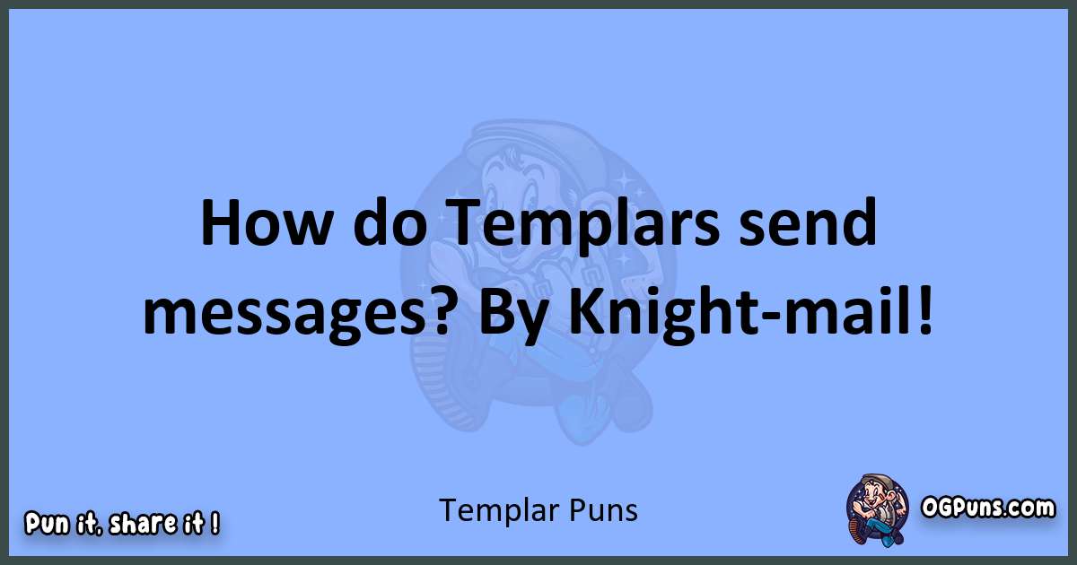 pun about Templar puns