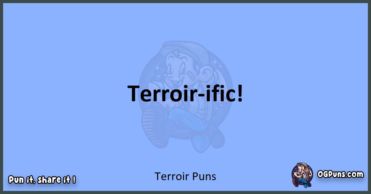 pun about Terroir puns