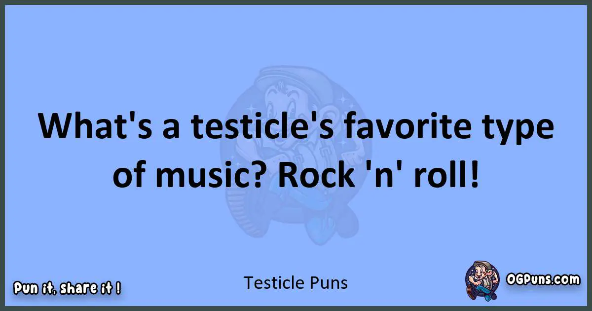 pun about Testicle puns