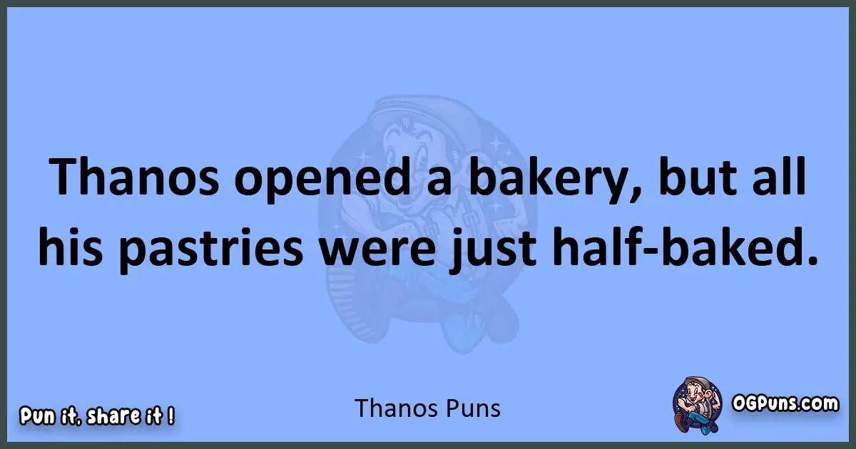 pun about Thanos puns