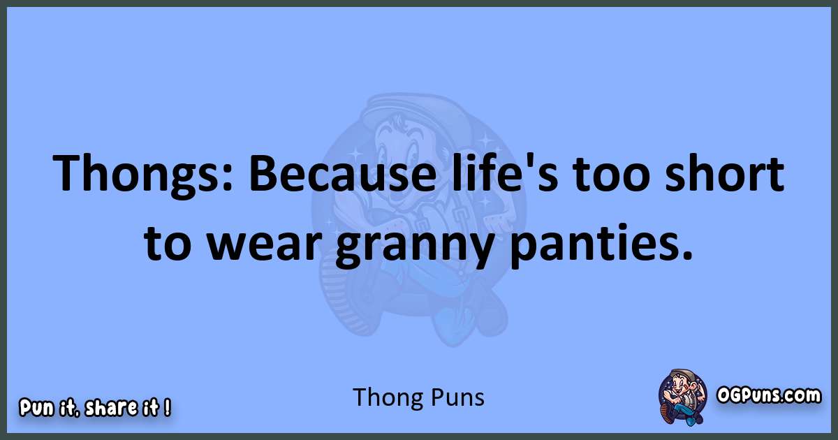 pun about Thong puns