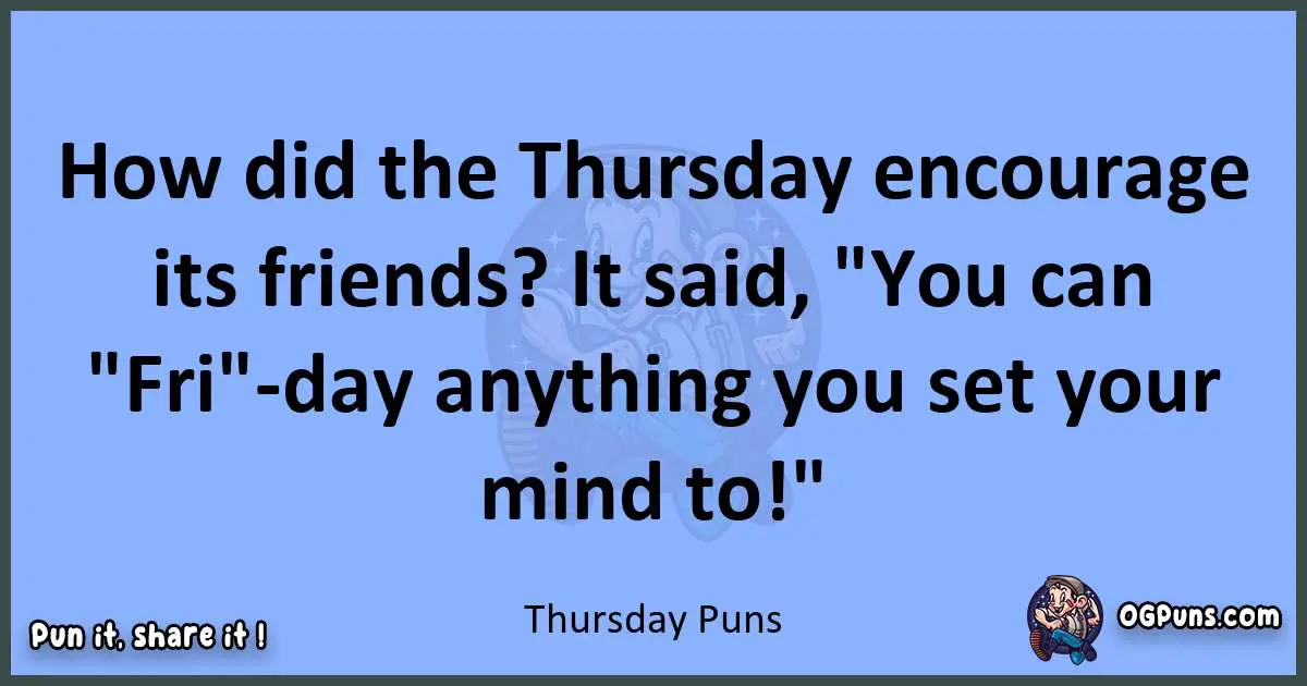 pun about Thursday puns