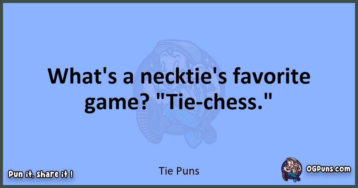 pun about Tie puns