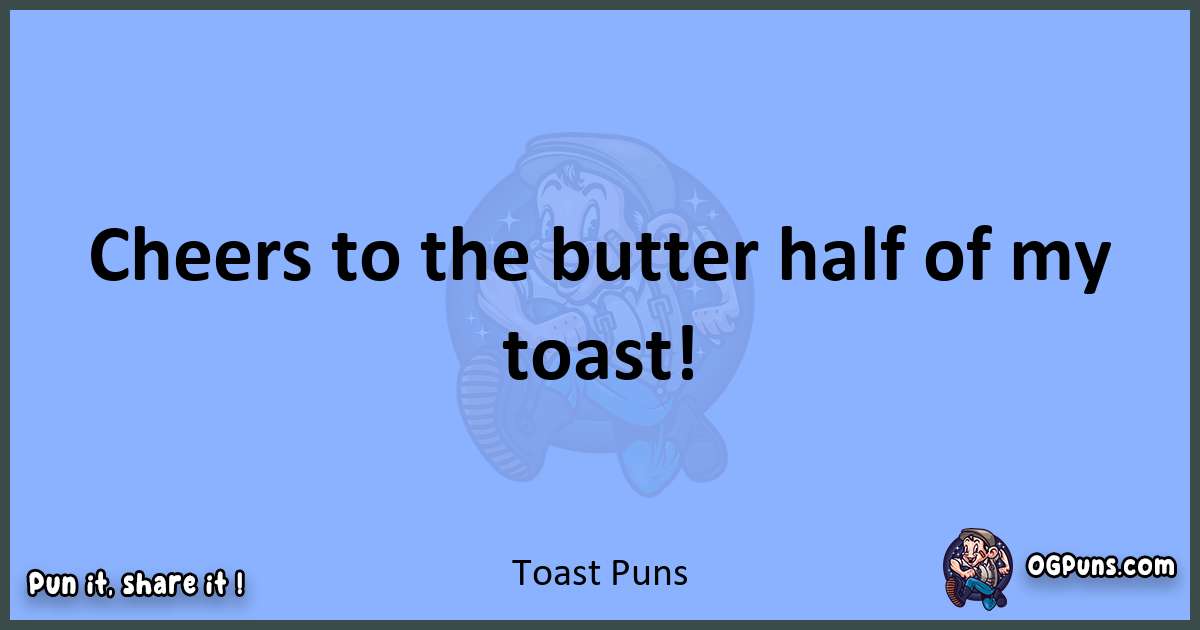 pun about Toast puns