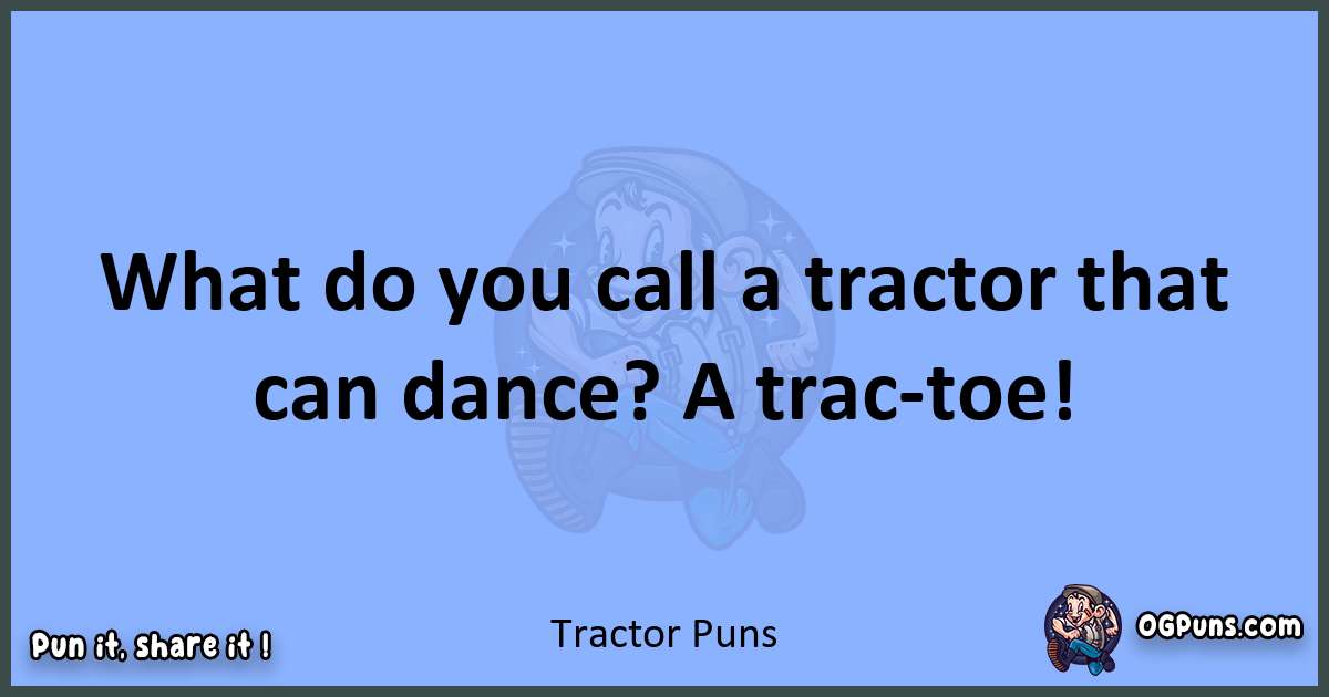 pun about Tractor puns