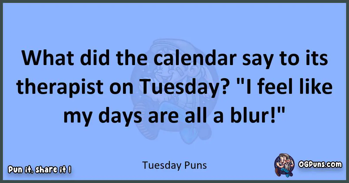 pun about Tuesday puns