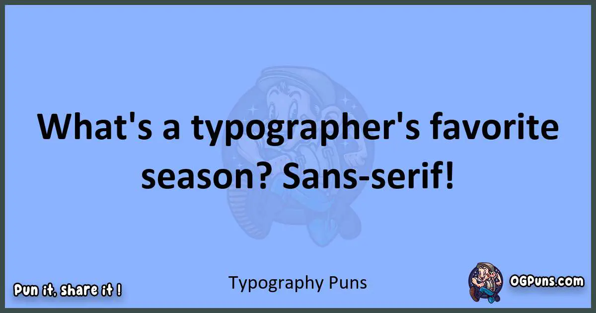 pun about Typography puns