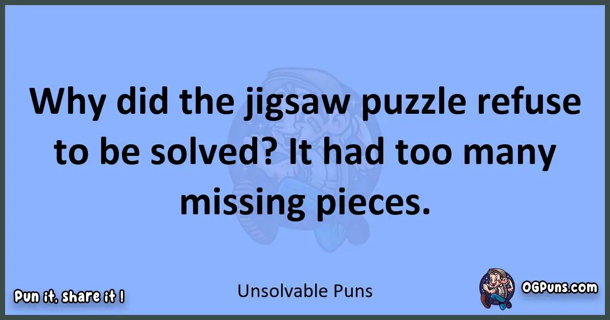 pun about Unsolvable puns