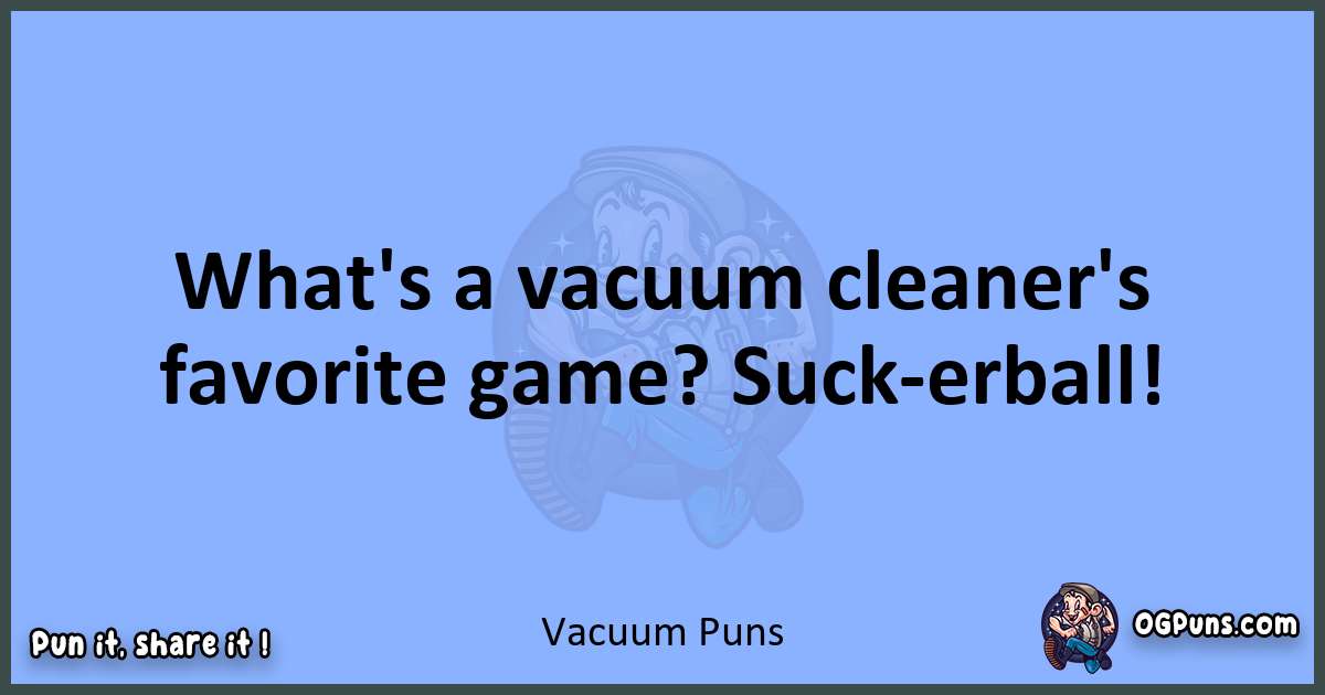pun about Vacuum puns