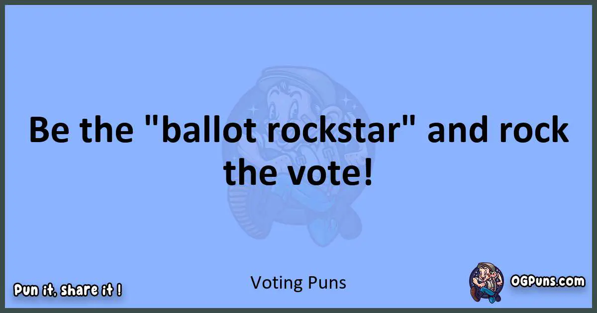 pun about Voting puns