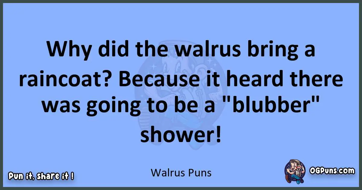 pun about Walrus puns