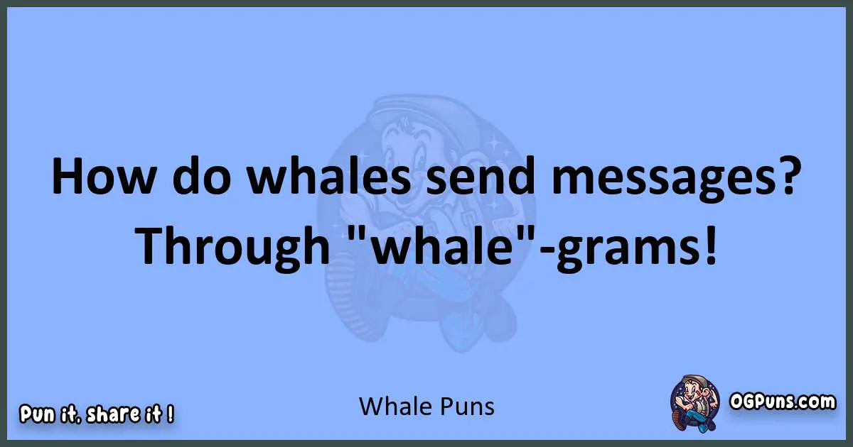 pun about Whale puns
