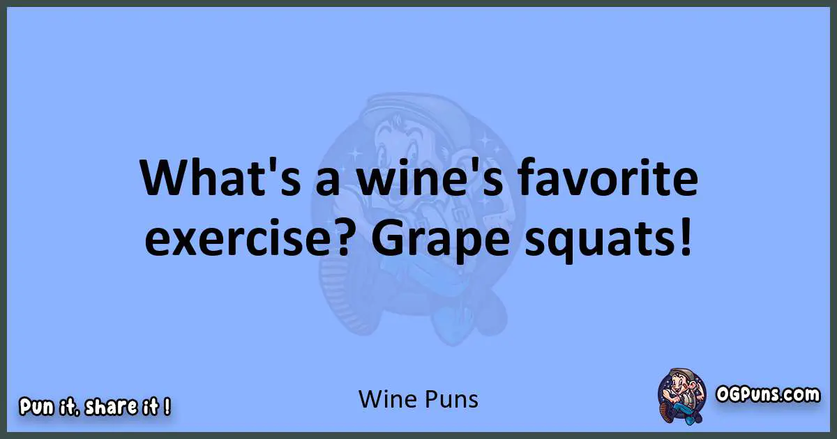 pun about Wine puns