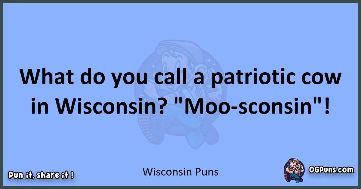 pun about Wisconsin puns