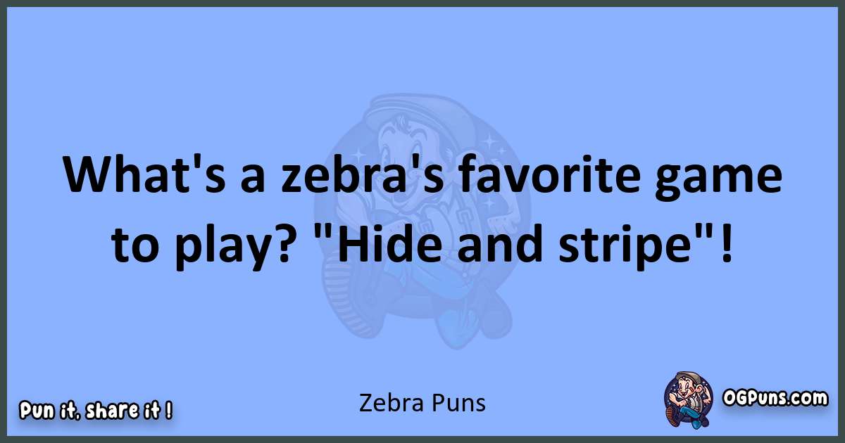 pun about Zebra puns
