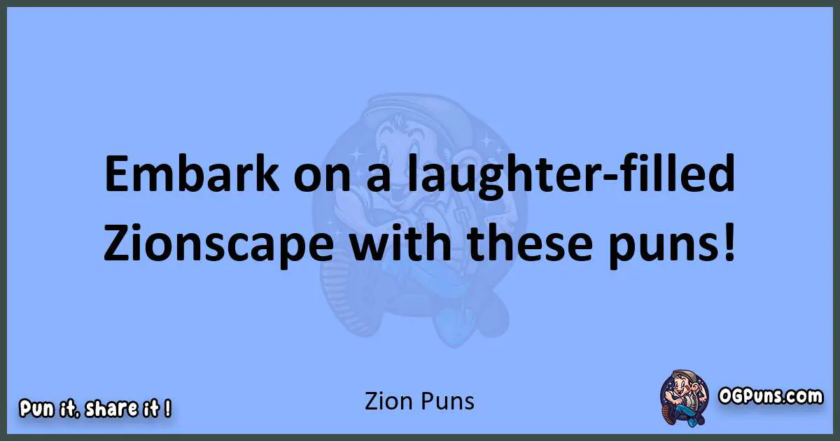 pun about Zion puns