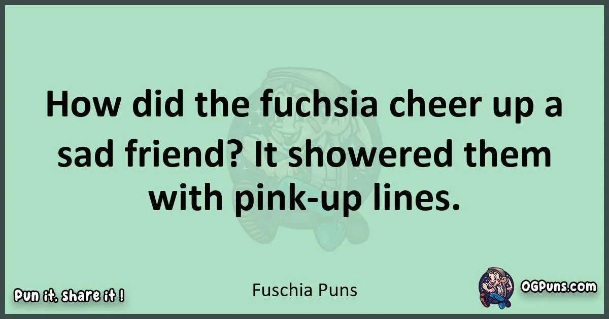 wordplay with Fuschia puns