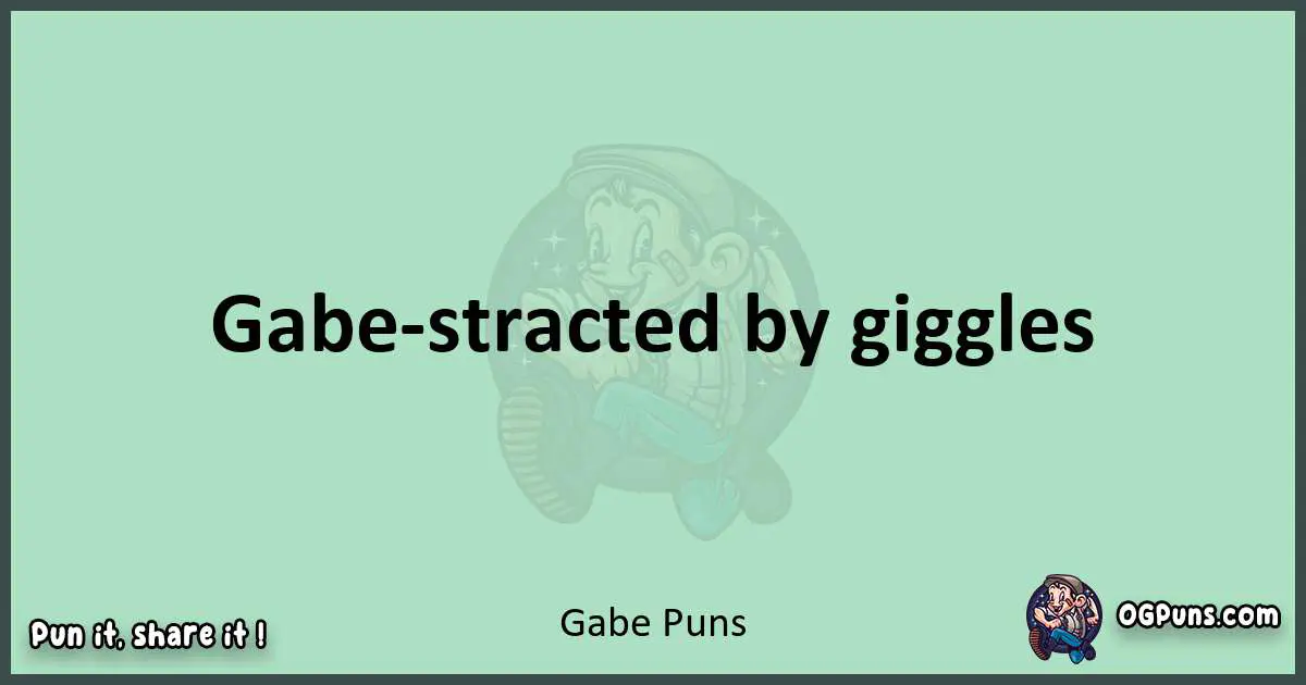 wordplay with Gabe puns