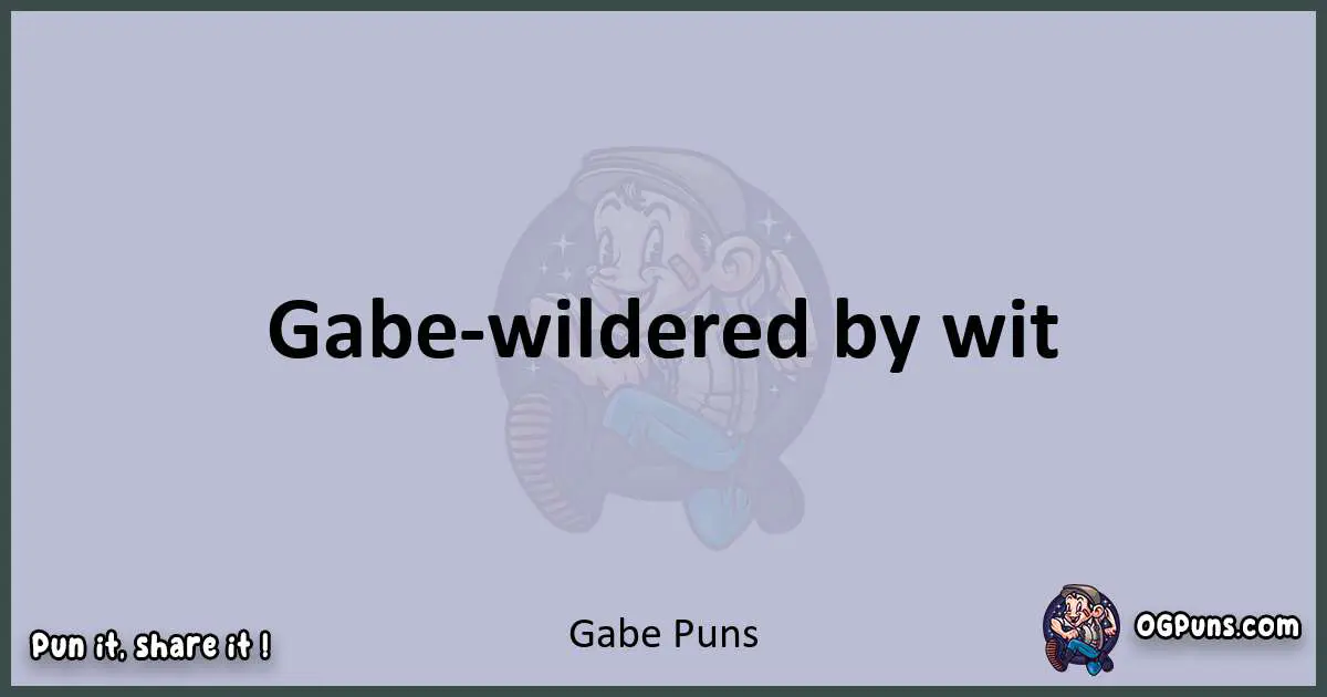 Textual pun with Gabe puns