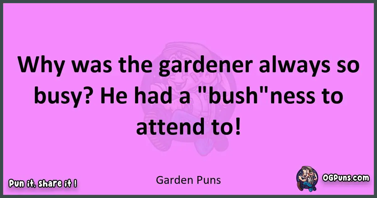 Garden puns nice pun