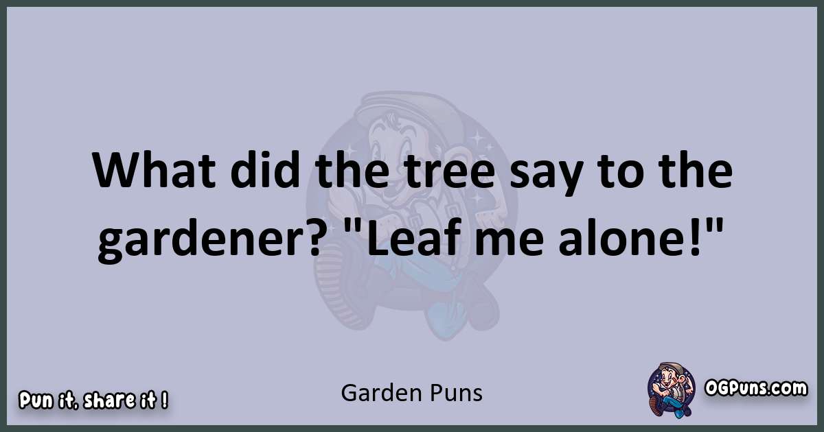 Textual pun with Garden puns