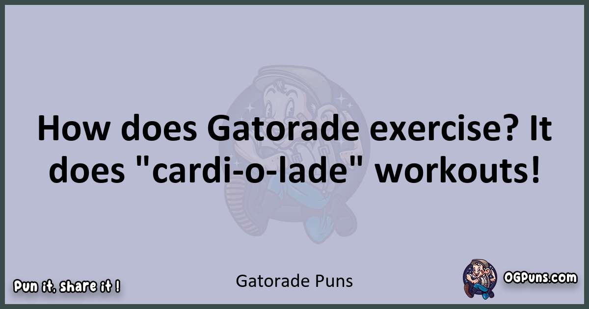 Textual pun with Gatorade puns