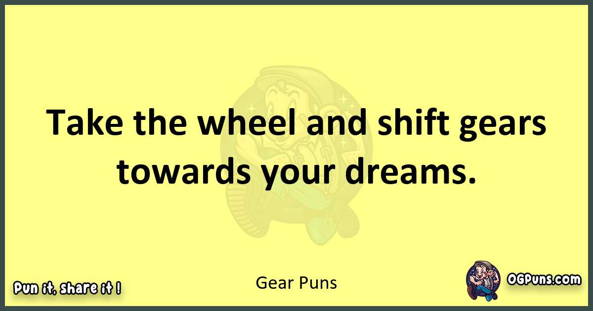 Gear puns best worpdlay