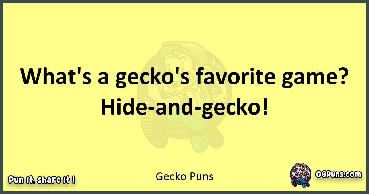 Gecko puns best worpdlay