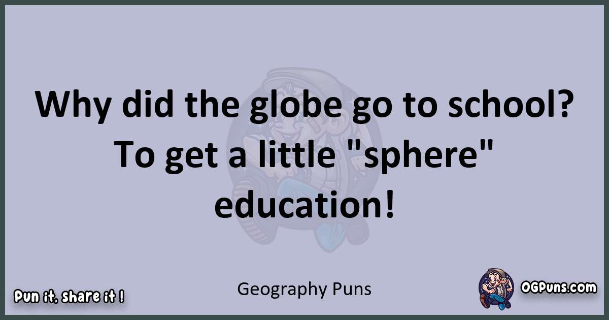 Textual pun with Geography puns