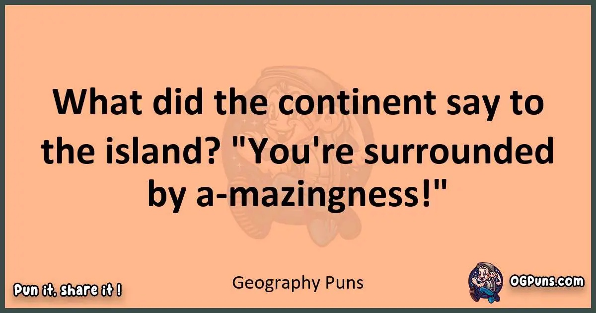 pun with Geography puns