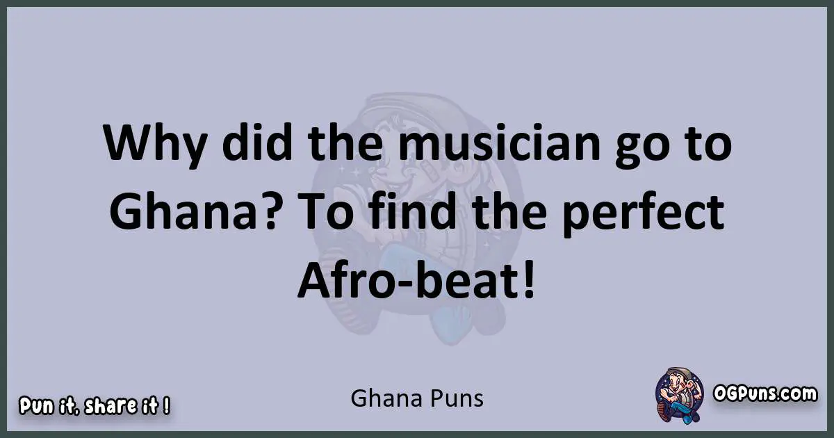Textual pun with Ghana puns