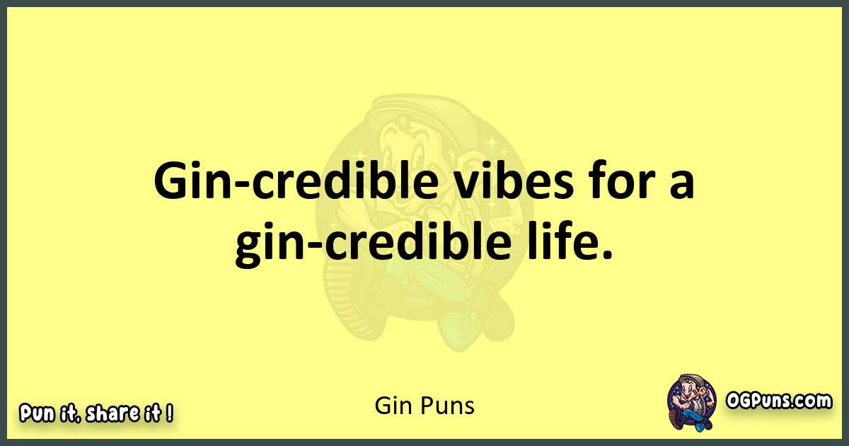 Gin puns best worpdlay