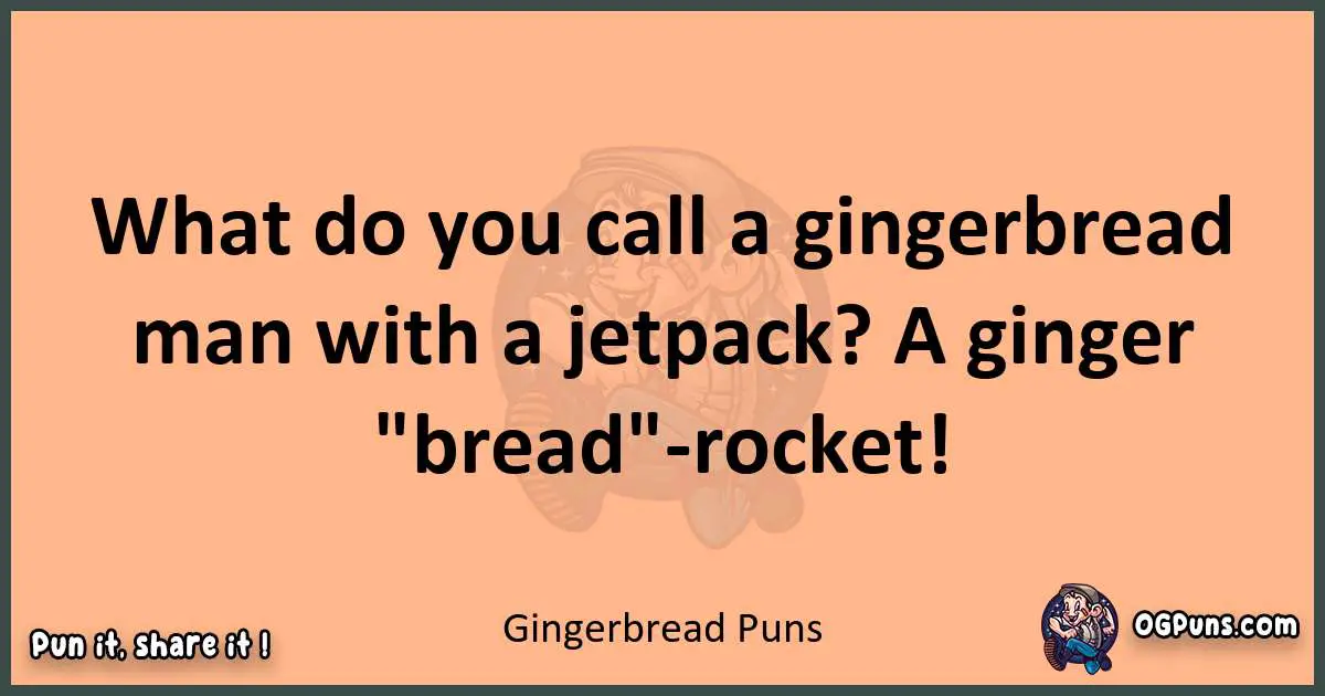 pun with Gingerbread puns