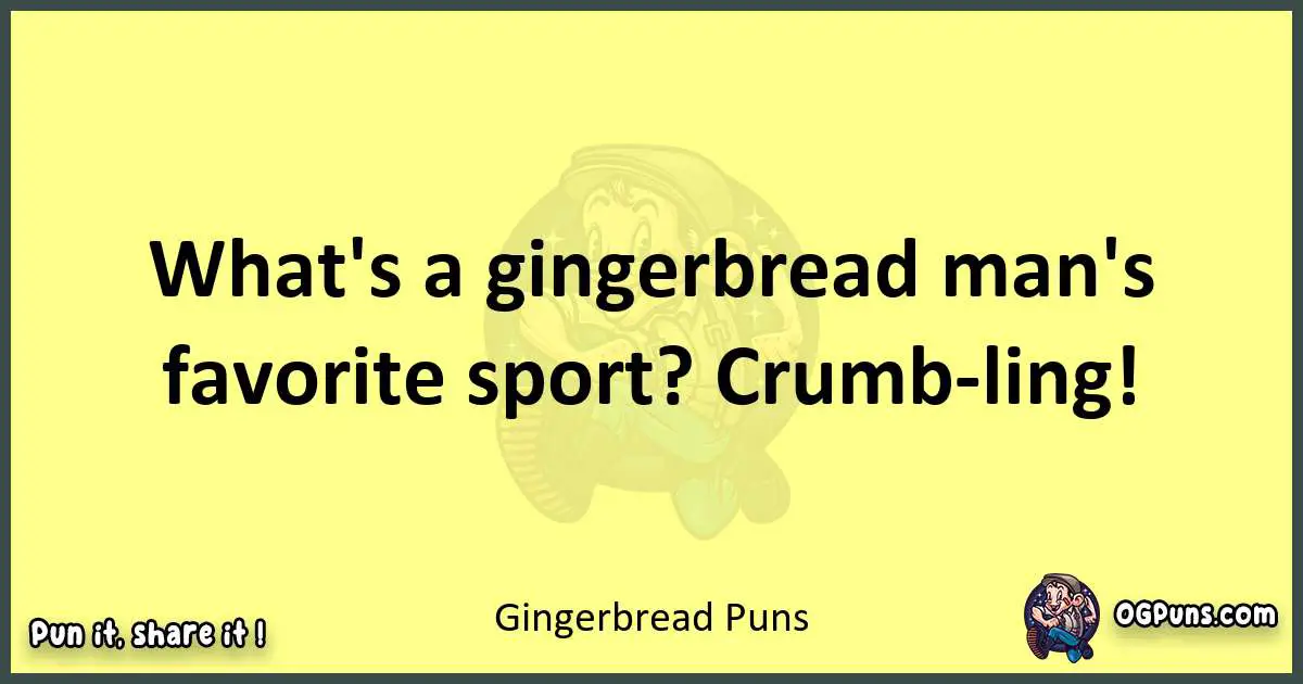 Gingerbread puns best worpdlay