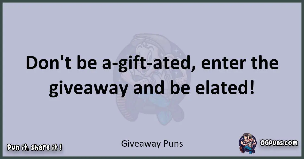 Textual pun with Giveaway puns
