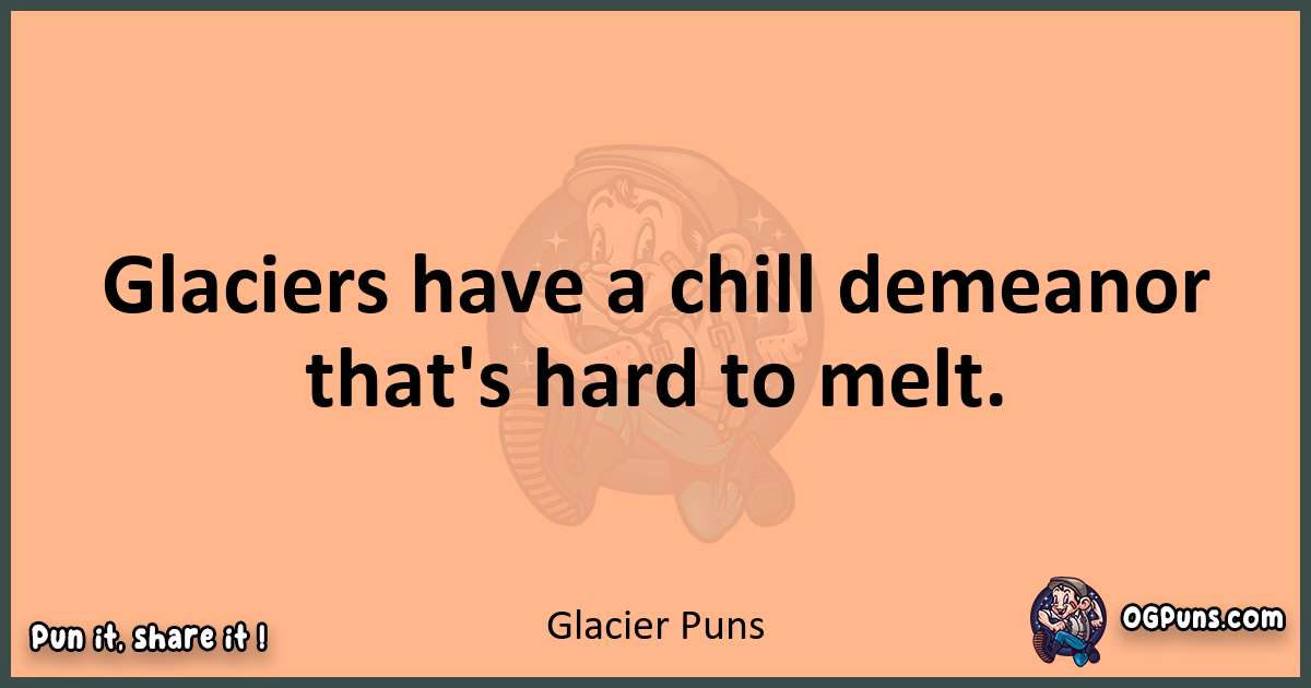pun with Glacier puns