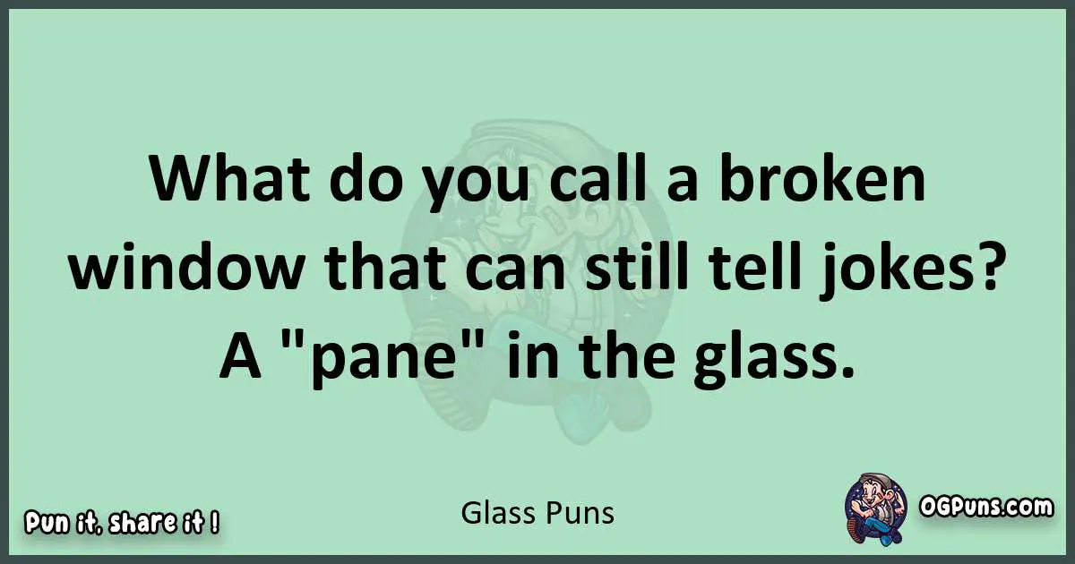 wordplay with Glass puns